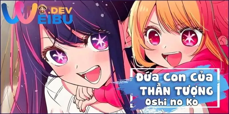 Chuyển sinh thành con của idol là anime thuộc thể loại chuyển sinh, tâm lý, kịch tính và giải trí