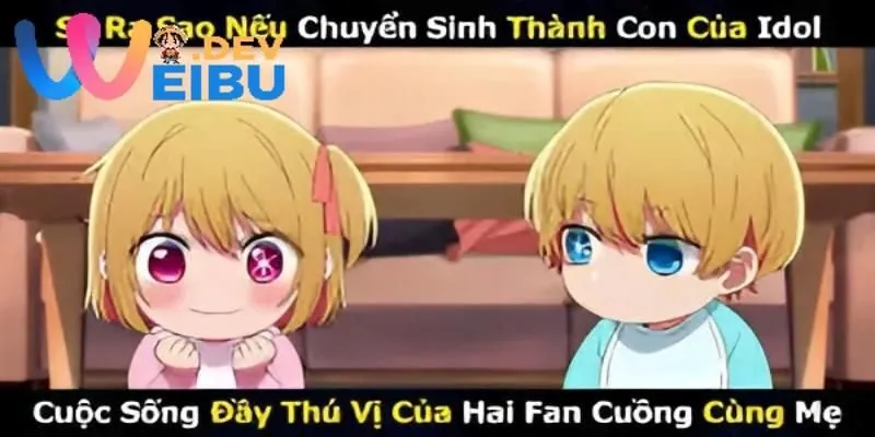 Chuyển sinh thành con của idol đã tạo nên hiệu ứng lớn trong cộng đồng The wibu
